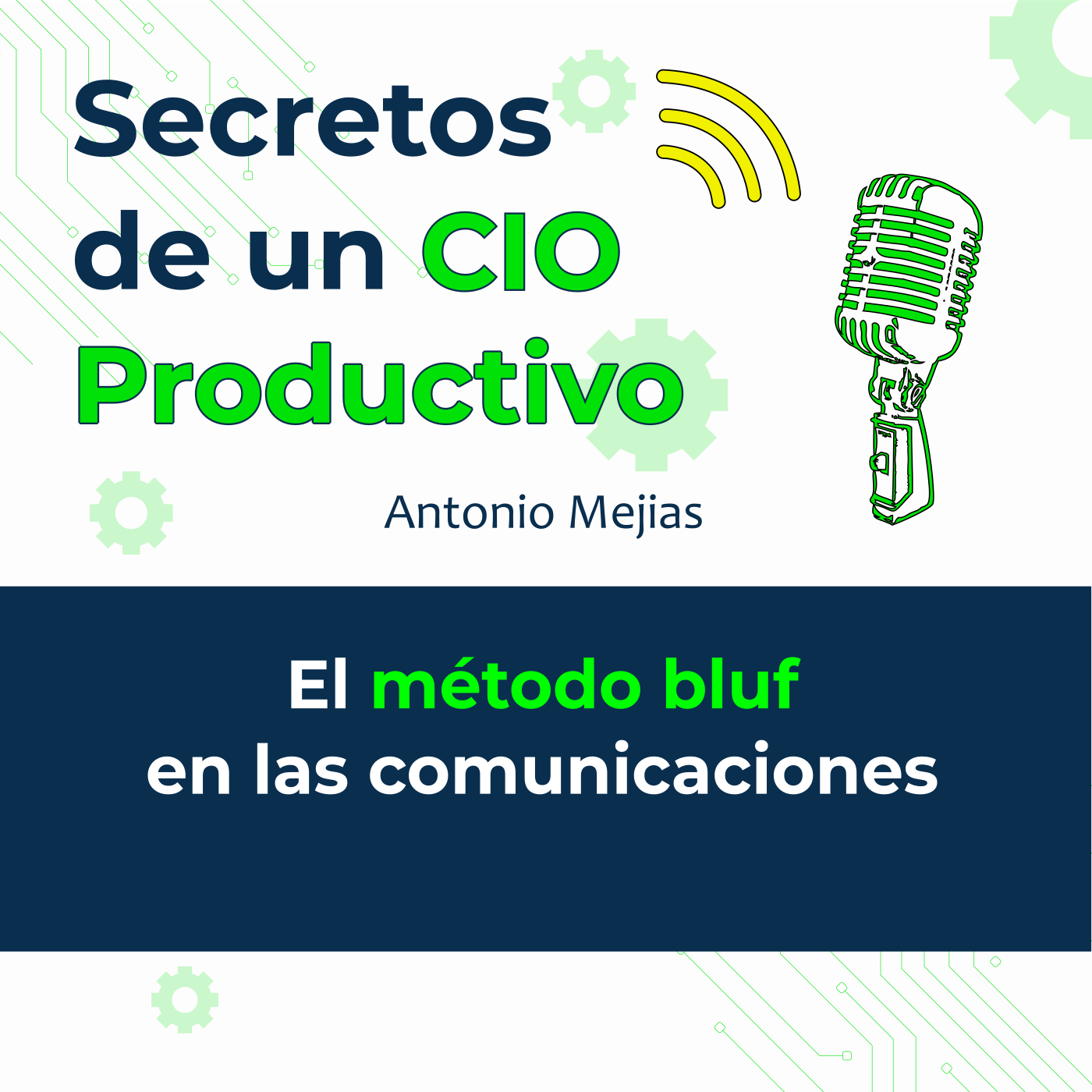 El método BLUF en las comunicaciones - Antonio Mejias