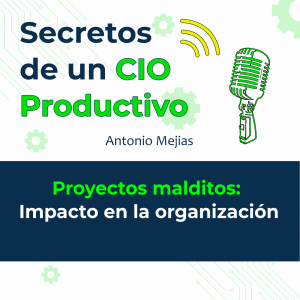Proyectos malditos: Impacto en la organización Proyectos malditos: Impacto en la organización